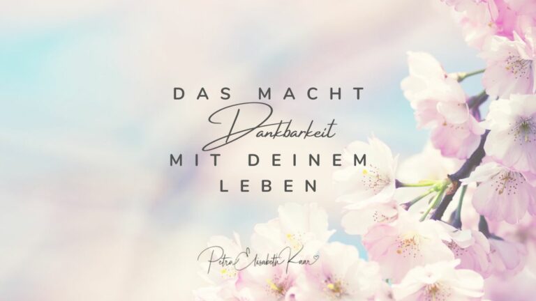 Dankbarkeit: wie du mit ihr dein Leben maßgeblich verbesserst